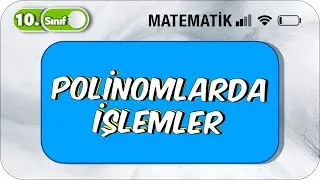 10. Sınıf Matematik Polinomlarda İşlemler Basit Konu Anlatımı 📚#2023