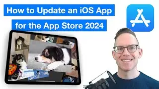 How to Update an iOS App for the App Store in 2024