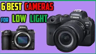 ✅Best Cameras For Low Light In 2024|Top 6 : Best Cameras reviews Of 2024 - To Buy
