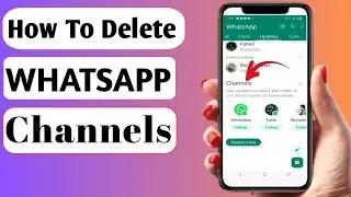 How To Delete Channel on WhatsApp || Delete Channel update on Whats App | Remove WhatsApp Channel