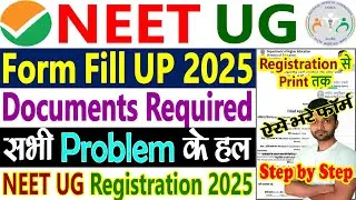 NEET UG Form Fill Up 2025 Documents Required || NEET UG Registration 2025 || Online Application Form