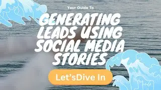 Maximize Leads with Social Media Stories