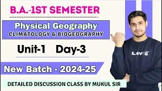 Day-3 || BA 1st semester Geography ( Physical Geography- Climatology & Biogeography ) #geography