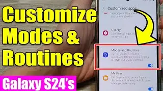 📲 Galaxy S24/S24+/Ultra: How to Turn On/Off Customize Modes & Routines