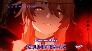 Pneumanull Rice — Jiaoqiu Trailer OST | Honkai: Star Rail