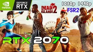 Dead Island 2 - RTX 2070 FPS Test (1080p/1440p) | FSR2