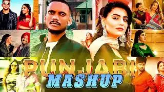 PUNJABI MASHUP 2022 | Top Hits Punjabi  Songs 2022 | Punjabi Nonstop Remix Mashup Songs 2022