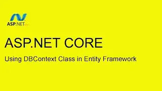 Asp.net Core - Database Connection string and working with DBContext Entity Framework