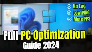 Full Windows PC Optimization Guide 2024 -⚡The Only Video You NEED