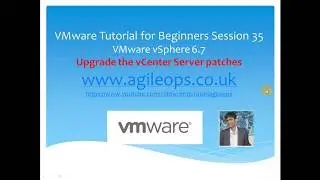 VMware Tutorial for Beginners | Session 35 VMware vCenter Server 6.7 patching