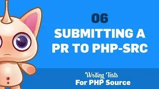 06: Sending a PR to php-src :: Writing tests for PHP source