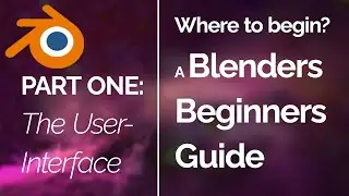 Blender for Absolute Beginners Part 1 - How to use the Blender UI from Scratch