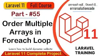 Laravel 11 Full Course | #55 Order Multiple arrays in foreach loop in Laravel 11