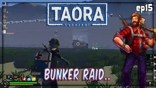 Taora  Beginning - ep15  Bunker Raid.. - Craft | Build | Survive