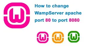 How to change WampServer apache port 80 to port 8080 or other port