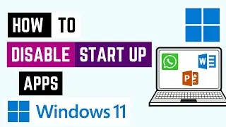 How To Disable Startup Apps On Windows 11 | Disable Startup Programs