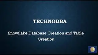 Snowflake- Database Creation, schema creation and Table creation