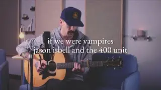 If We Were Vampires - Jason Isbell and the 400 Unit (Jordan Francis Cover)