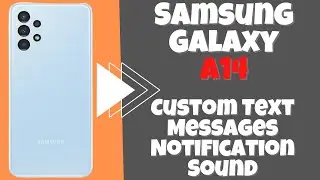 Samsung Galaxy A14: How to Set Custom Text Messages Notification Sound