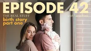 MY BIRTH STORY (part 1) | The Real Stuff