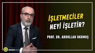 İŞLETMECİLER NEYİ İŞLETİR?