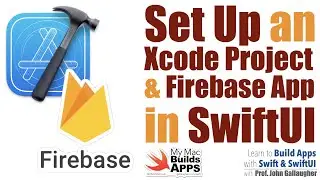Ch. 8.1 Configuring An App for Firebase & CloudFirestore using SwiftUI and Swift Package Manager