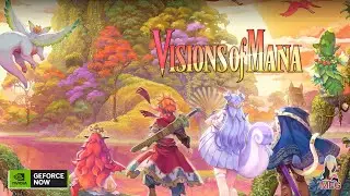 🔴 LIVE | Visions of Mana | Free Demo on GeForce NOW! ☁💚