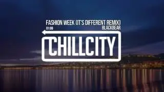 blackbear - fashion week (it's different remix)