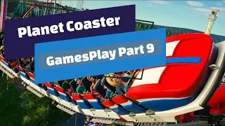 Planet Coaster - Start to Finish PT9