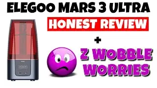 Elegoo Mars 3 Ultra 4k HONEST review + Z Wobble Worries by VOGMAN