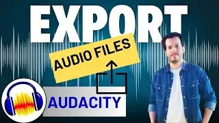 How to Export Audio in Audacity