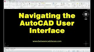 Navigating the AutoCAD User Interface