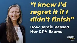 How Jamie Crushed the CPA Exams by Constantly Improving Her CPA Study Process