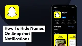 How To Hide Names On Snapchat Notifications (Full Guide)