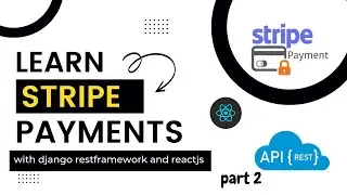 Stripe payment with django rest framework and reactjs part 2 .   custom payment workflow