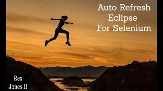 ✔ Auto Refresh Eclipse For Selenium | (Video 72)