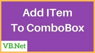 VB.Net - How To Add ITem To Combobox From TextBox Or Another Combobox In VBnet [with source code]