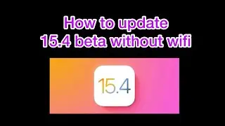 How to update 15.4 beta without wifi