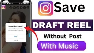 How To Save Instagram Draft Reels With Music || Draft Reels Save In Gallery With Music