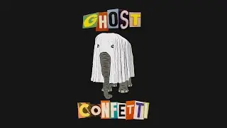 Confetti - Ghost (Lyric Video)