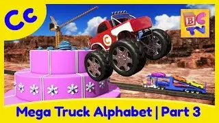 Mega Truck Alphabet Part 3 | Learn ABCs with Monster Trucks & More for Kids