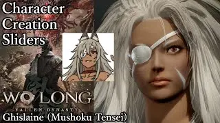 Wo Long: Fallen Dynasty Character Creation - Ghislaine (Mushoku Tensei)