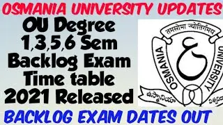 OU Degree 1,3,5,6 Sem Backlog Exam Time table 2021 Released