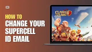 How To Change Your Supercell ID Email On Clash Of Clans (2024)