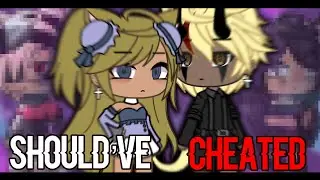 • Should’ve Cheated • [14+] || Gacha Life mini movie || Original