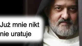 Już mnie nikt nie uratuje. o. Augustyn Pelanowski.