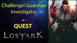 Challenge! Guardian Investigator - Quest - Lost Ark