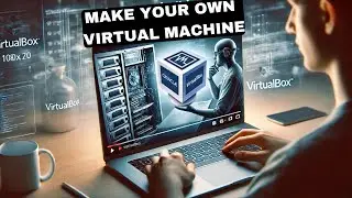 DIY Virtual Machine: Build Your Own Computer Inside Your Computer!