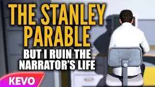 Stanley Parable but I ruin the narrators life