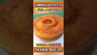 FÁCIL e LOW CARB - SEM AÇÚCAR, FARINHA E LEITE - Combinação Perfeita!